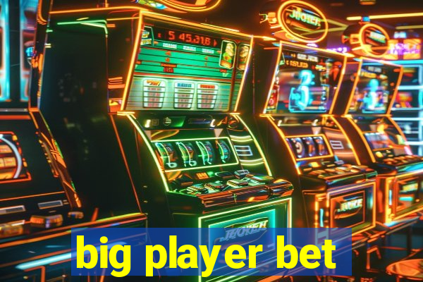 big player bet